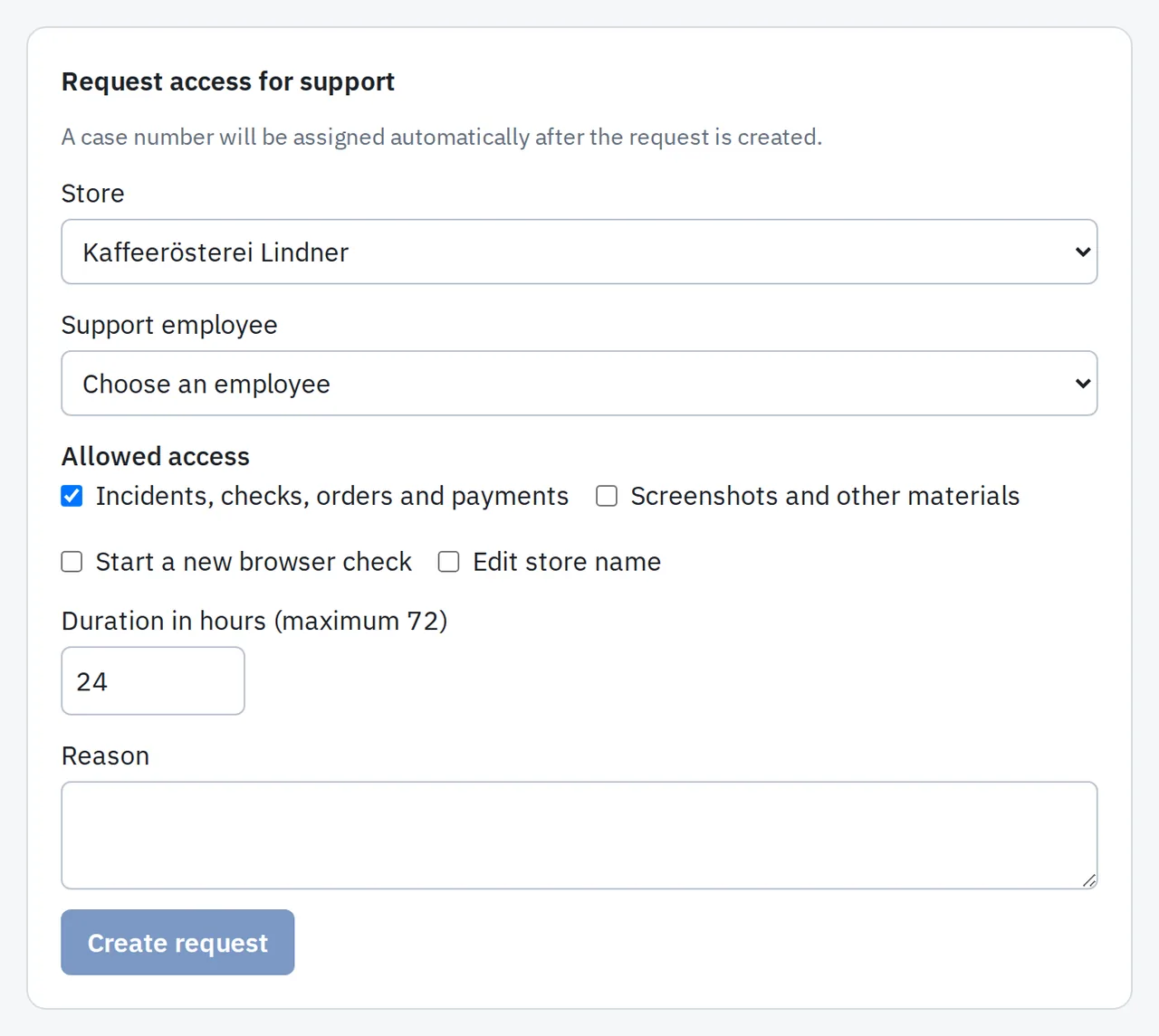Support access form in the dashboard: one store, allowed areas, duration at most 72 hours, reason